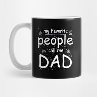 My favorite people call me dad father day Mug